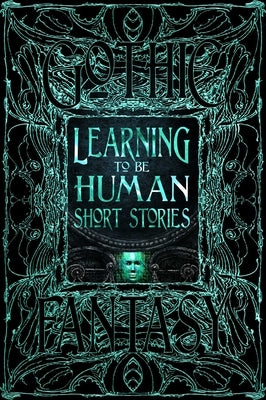 Learning to Be Human Short Stories by Flame Tree Studio (Literature and Scienc