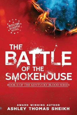 The Battle of the Smokehouse by Sheikh, Ashley Thomas