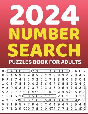 2024 Number Search Puzzles Book for Adults: Number Search Puzzles for Adults Large Print, 1500+ Number to Find by J, Y.