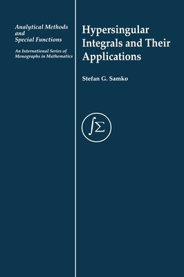 Hypersingular Integrals and Their Applications by Samko, Stefan