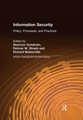 Information Security: Policy, Processes, and Practices by Goodman, Seymour