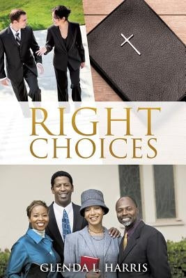 Right Choices by Harris, Glenda L.