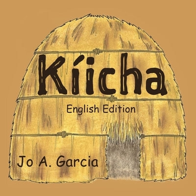 Kíicha: English Edition by Garcia, Jo A.