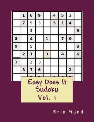 Easy Does It Sudoku Vol. 1 by Hund, Erin