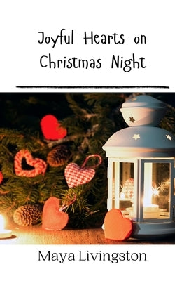 Joyful Hearts on Christmas Night by Livingston, Maya