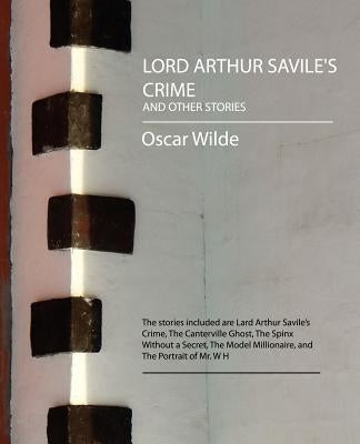 Lord Arthur Savile's Crime and Other Stories by Wilde, Oscar