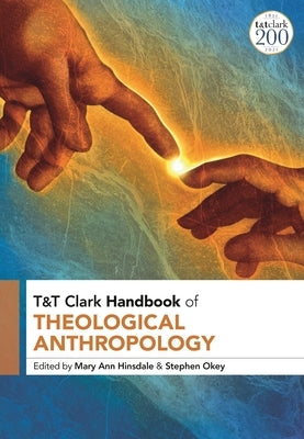 T&t Clark Handbook of Theological Anthropology by Hinsdale, Mary Ann