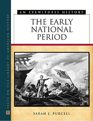 The Early National Period by Purcell, Sarah J.