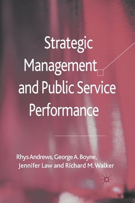 Strategic Management and Public Service Performance by Andrews, R.