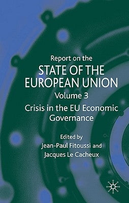 Report on the State of the European Union: Volume 3: Crisis in the EU Economic Governance by Fitoussi, J.
