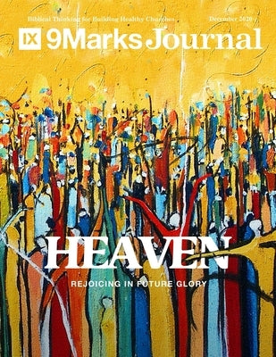 Heaven: Rejoicing in Future Glory by Westerholm, Matt