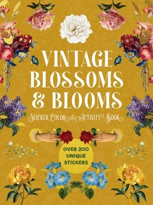 Vintage Blossoms and Blooms Sticker, Color and Activity Book: Over 200 Unique Stickers by Editors of Chartwell Books
