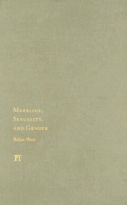 Marriage, Sexuality, and Gender by West, Robin