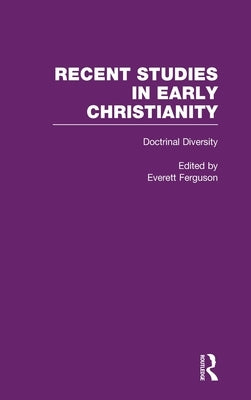 Doctrinal Diversity: Varieties of Early Christianity by Ferguson, Everett