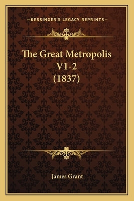 The Great Metropolis V1-2 (1837) by Grant, James