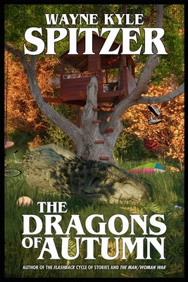 The Dragons of Autumn by Spitzer, Wayne Kyle