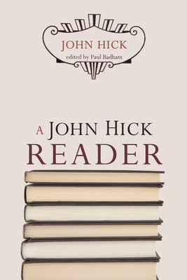A John Hick Reader by Hick, John