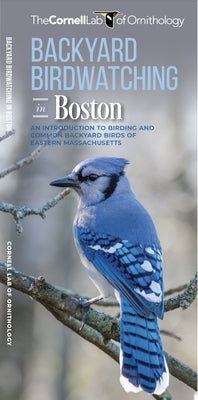 Backyard Birdwatching in Boston: An Introduction to Birding and Common Backyard Birds of Eastern Massachusetts by Waterford Press