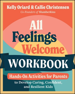 All Feelings Welcome Workbook by Oriard, Kelly