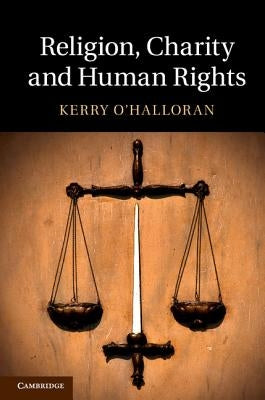 Religion, Charity and Human Rights by O'Halloran, Kerry