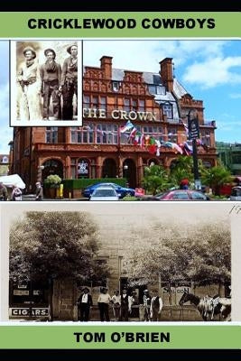 Cricklewood Cowboys by O'Brien, Tom