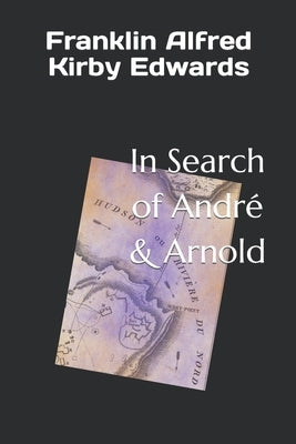 In Search of André & Arnold by Kirby Edwards, Franklin Alfred
