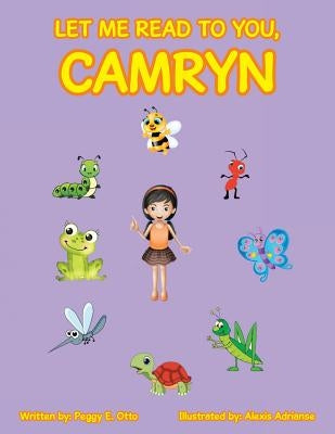 Let Me Read to You, Camryn by Otto, Peggy E.