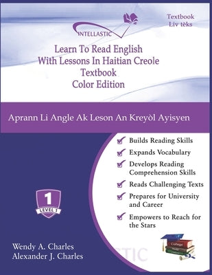 Learn To Read English With Lessons In Haitian Creole: Color Edition by Charles, Alexander J.
