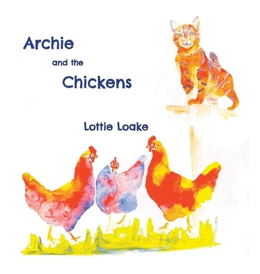 Archie and the Chickens by Loake, Lottie