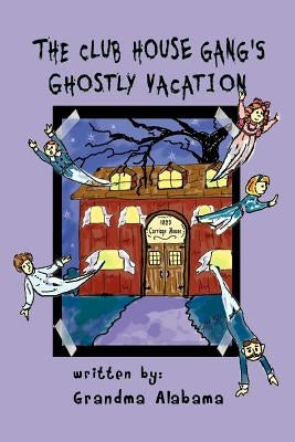 The Club House Gang's Ghostly Vacation by Hollis, Tyler