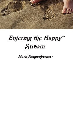 Entering the Happy Stream by Sengenberger, Mark