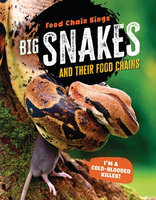 Big Snakes: And Their Food Chains by Eason, Katherine