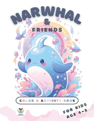 Narwhal and Friends Coloring and Activity Book for Kids - Enhanced Edition by Mornings, Meiko