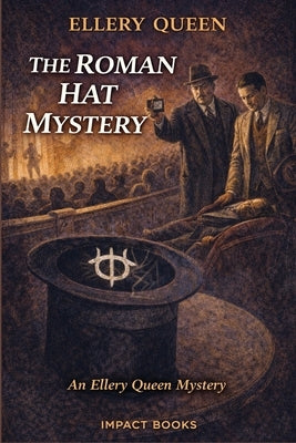 The Roman Hat Mystery: An Impact Book by Queen, Ellery