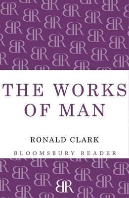 Works of Man by Clark, Ronald