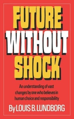 Future without Shock by Lundborg, Louis B.