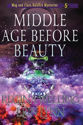 Middle Age Before Beauty (Large Print): A Cozy Witch Mystery by Welling, Regina