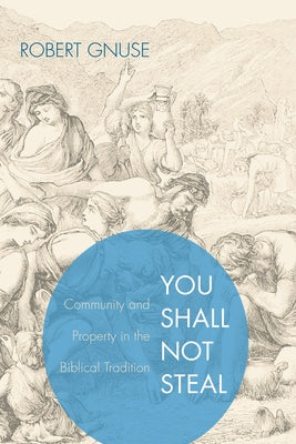 You Shall Not Steal by Gnuse, Robert