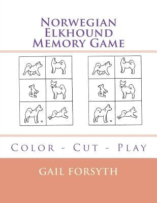 Norwegian Elkhound Memory Game: Color - Cut - Play by Forsyth, Gail