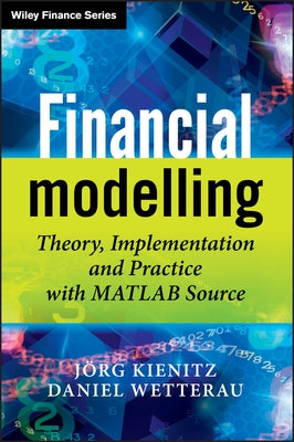 Financial Modelling by Kienitz, Joerg