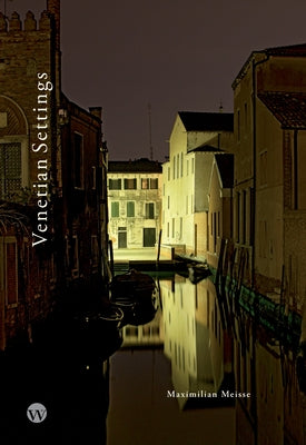 Maximilian Meisse: Venetian Settings by Meisse, Maximilian