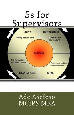 5s for Supervisors by Asefeso McIps Mba, Ade