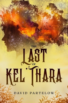 The Last of Kel'Thara by Partelow, David