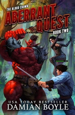 Aberrant Quest: The Blood Crown Book 2 (A LitRPG Adventure) by Boyle, Damian