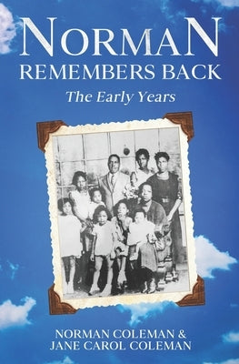 Norman Remembers Back The Early Years by Coleman, Jane Carol