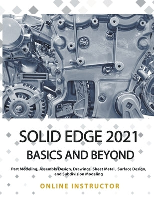 Solid Edge 2021 Basics and Beyond by Instructor, Online
