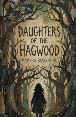 Daughters of the Hagwood by Brakensiek, Matthew