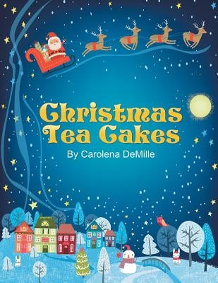 Christmas Tea Cakes by DeMille, Carolena