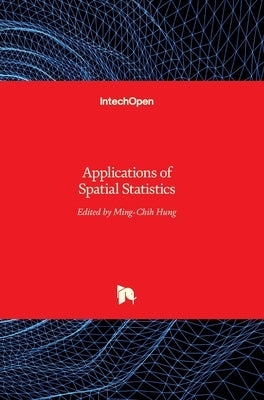 Applications of Spatial Statistics by Hung, Ming