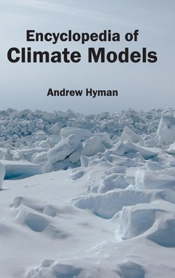 Encyclopedia of Climate Models by Hyman, Andrew
